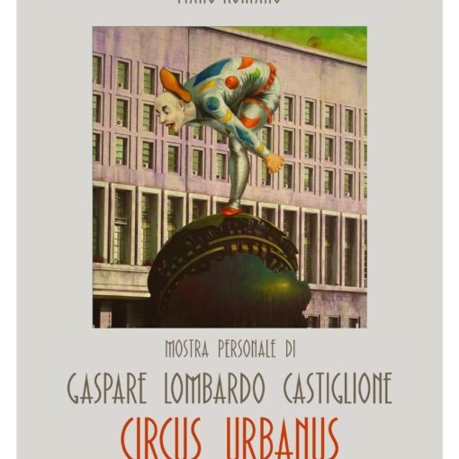Circus Urbano Gaspare Lombardo Castiglioni Giorgio Bertozzi Neoartgallery